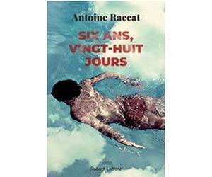 Six ans, vingt-huit jours Antoine Raccat (Auteur)