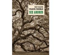 Six arbres Mary Eleanor Wilkins Freeman (Auteur), Pauline Tardieu-Collinet (Traduction), Cécile Roudeau (Postface)