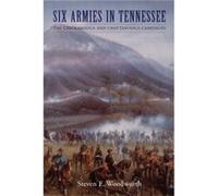 Six Armies in Tennessee by Steven E. Woodworth Steven E. Woodworth (Auteur)