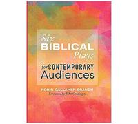 Six Biblical Plays For Contemporary Audiences