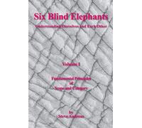 Six Blind Elephants: Understanding Ourselves and Each Other: Fundamental Principles Scope and Category