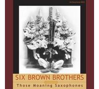 Six Brown Brothers - Those Moaning Saxophones