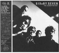 Six By Seven - Closer You Get