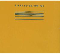 Six By Seven - for You [Import]