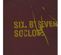 Six By Seven - So Close [Import]