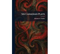 Six Canadian Plays
