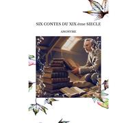 Six Contes Du Xix Ème Siecle