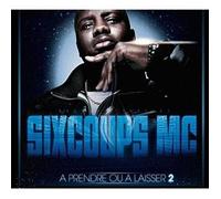 Six Coups MC – À Prendre Ou À Laisser – Warner Music