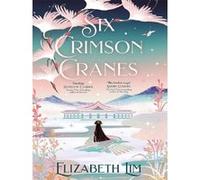 Six Crimson Cranes Elizabeth Lim (Auteur)