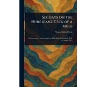Six Days On The Hurricane Deck Of A Mule