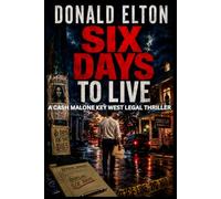 Six Days to Live: A Cash Malone Key West Legal Thriller