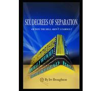 Six Degrees of Separation: Or Why The Hell Aren't I Famous?