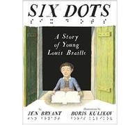 Six Dots: A Story of Young Louis Braille - [Livre en VO] Jen Bryant, Boris Kulikov (Auteur)