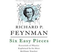 Six Easy Pieces – Notions essentielles de la physique expliquées par son plus brillant professeur