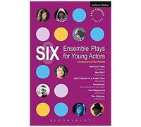 Six Ensemble Plays For Young Actors