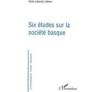 Denis Laborde – Six études sur la société basque – Essai – Broché – L'Harmattan