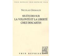 Six Études Sur La Volonté Et La Liberté Chez Descartes