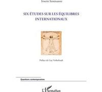 Six études sur les équilibres internationaux - Irnério Seminatore - L'harmattan - broché - Etude