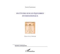 Six études sur les équilibres internationaux - Irnério Seminatore - L'harmattan - broché - Etude
