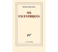 Six excentriques Michel Braudeau (Auteur)