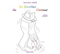 Six facettes de l'amour - Jean-Marc Couvé - Jkdc Eds - broché - Poésie