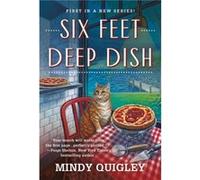 Six Feet Deep Dish by Mindy Quigley Mindy Quigley (Auteur)