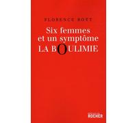 Six Femmes Et Un Symptôme : La Boulimie