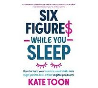 Six Figures While You Sleep