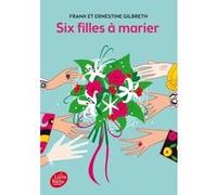 Six filles à marier Solène Debiès (Conception couverture ou illustration), Frank Gilbreth (Auteur), Ernestine Gilbreth (Auteur), Hélène Commin (Traduction)