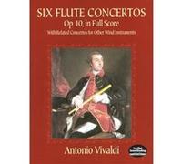 Six Flute Concertos, Op. 10, in Full Score Antonio Vivaldi (Auteur)