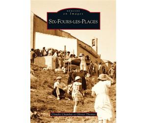 Six-Fours-les-Plages - Claudie Chambat - Nouvelles Editions Sutton - broché - Monographie
