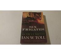 Six Frigates Ian W. Toll (Auteur)