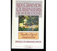 SIX GRANDS CUISINIERS DE BOURGOGNE