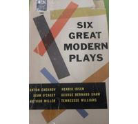 SIX GREAT MODERN PLAYS: the glass menagerie: all my sons: three sisters: the master builder: mrs. warren's profession: red roses for me