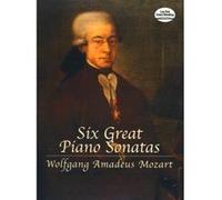 Six Great Piano Sonatas Wolfgang Amadeus Mozart (Auteur)