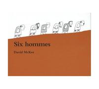 David McKee – Six hommes – Album jeunesse dès 3 ans – Relié