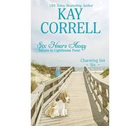 Six Hours Away: Return To Lighthouse Point (Charming Inn)