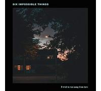 Six Impossible Things - I Tried to Run Away-EP [Import]