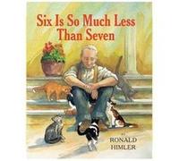 Six Is So Much Less Than Seven by Ronald Himler Ronald Himler (Auteur)