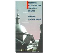 Six Jours en Urss (Septembre 1932) Récit de Voyage Inédit - Florence Et Daniel Halevy - Rue D'ulm Eds - broché - Livre