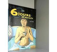 Six jours et mourir, tome 1 : Tea party