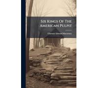 Six Kings Of The American Pulpit