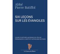 Six leçons sur les Évangiles, Abbé Pierre Batiffol