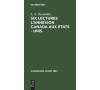 Six Lectures L'annexion Canada Aux Etats - Unis