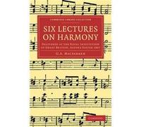 Six Lectures on Harmony - G. A. Macfarren - Cambridge University Press - Livre en Anglais - Paperback G. A. MacfarrenG. A. Macfarren (Auteur)