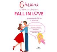 SIX LESSONS TO MAKE SOMEONE FALL IN LOVE