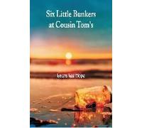 Six Little Bunkers At Cousin Tom's