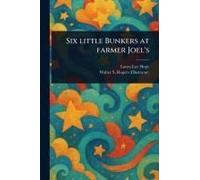 Six Little Bunkers At Farmer Joel's