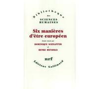 Six manières d'être européen Sergio Romano (Auteur), Vincent Wright (Auteur), Collectif (Auteur), J. asanova (Auteur), Wolfgang Zapf (Auteur), Pierre Guillet De Monthoux (Auteur), Arnaldo BAGNASC