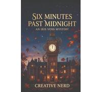 Six Minutes Past Midnight: An Iris Voss Mystery
